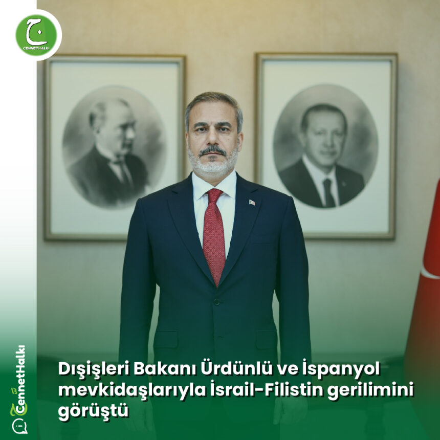 Dışişleri Bakanı Ürdünlü ve İspanyol mevkidaşlarıyla İsrail-Filistin gerilimini görüştü