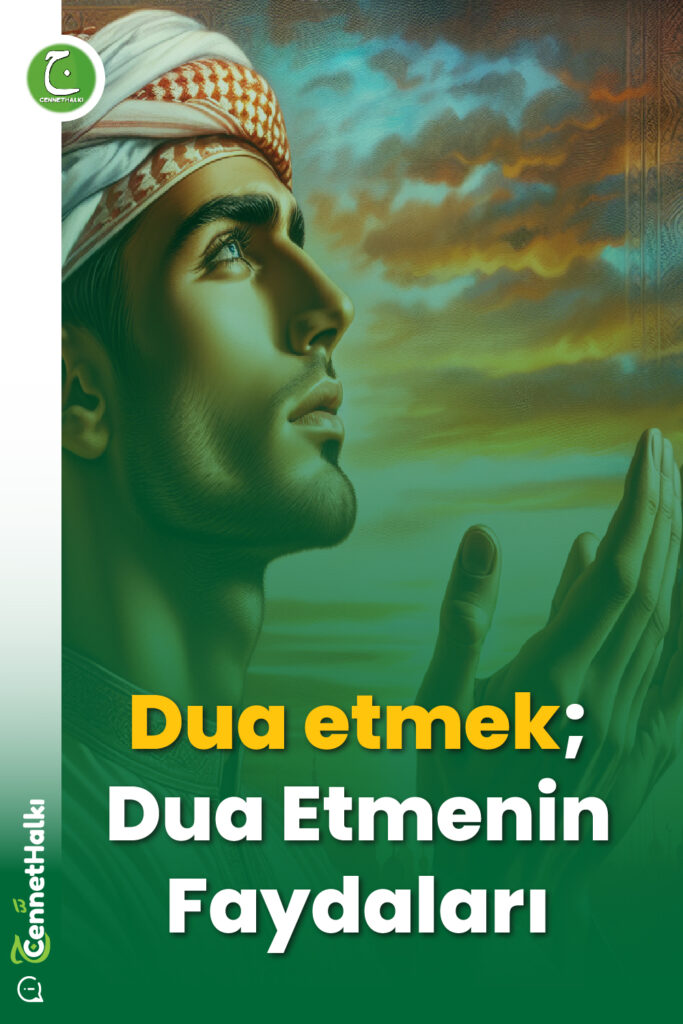 Dua etmek; Dua Etmenin Faydaları