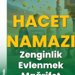 Hacet Namazı – Zenginlik ve Evlenmek ve Mağrifet için Dualar