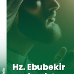 Hz. Ebubekir kimdir?